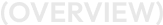 OVERVIEW